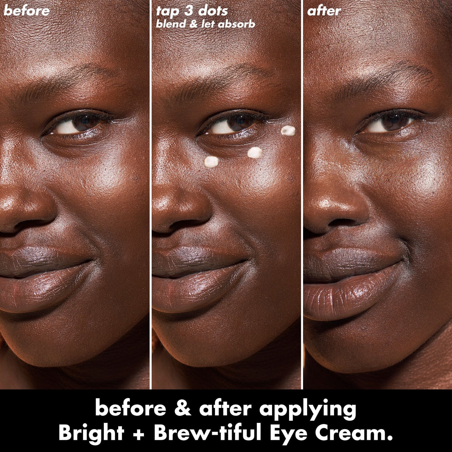 bright-brew-tiful-eye-cream-s0 0226_BBEC_Eye_BA_Triptych_20_1_e8728840-d18a-462b-a0b4-64798d282492.jpg