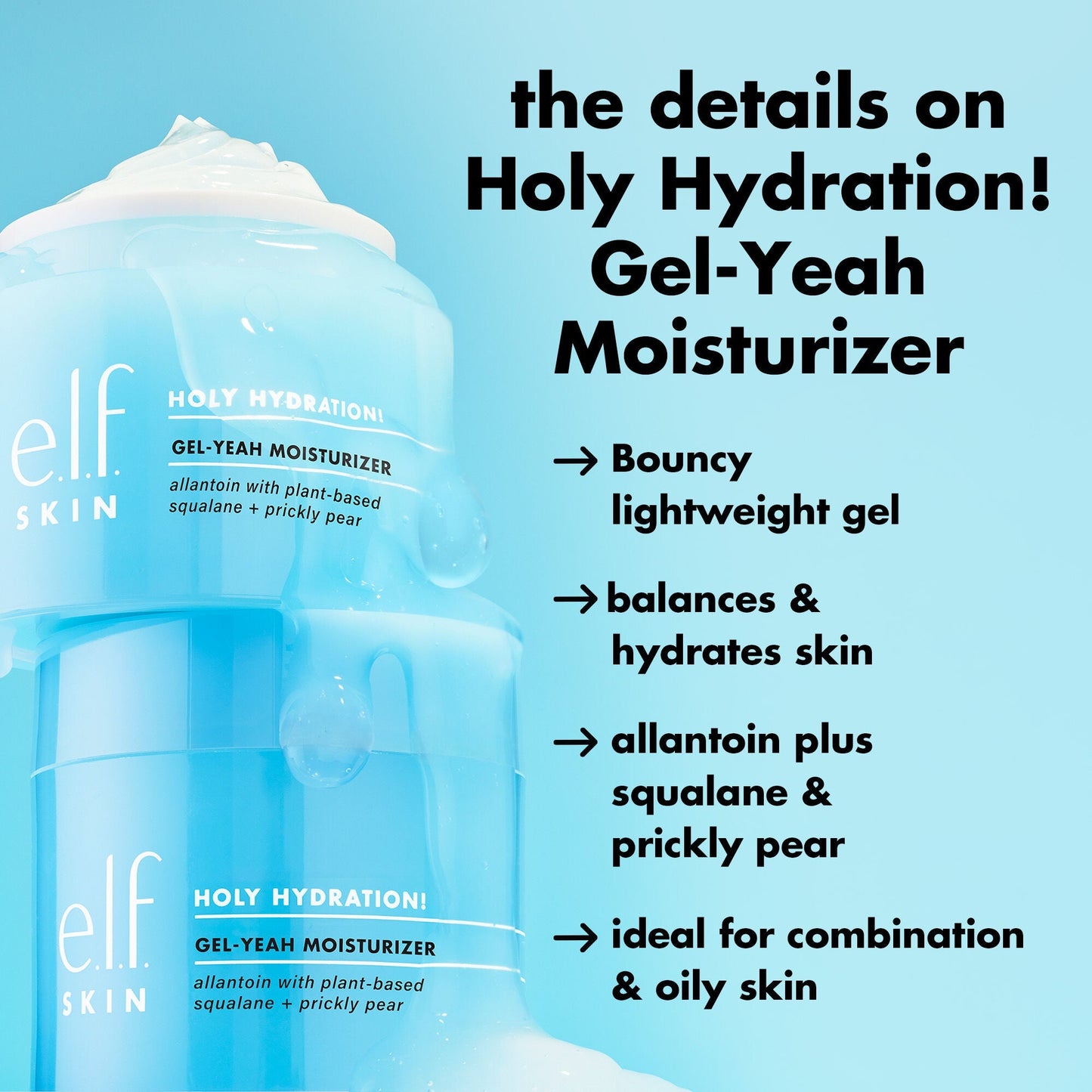 holy-hydration-gel-yeah-moisturizer-t5 0226_EDU_HHGelYeah_Details.jpg